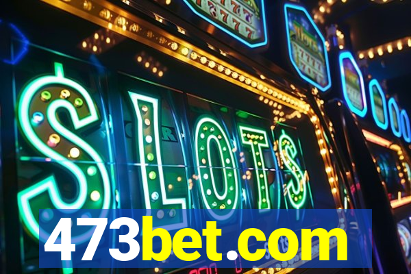 473bet.com