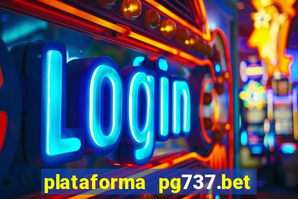 plataforma pg737.bet é confiável