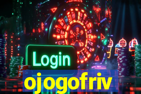 ojogofriv