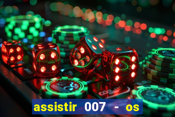 assistir 007 - os diamantes s?o eternos