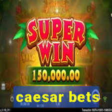 caesar bets