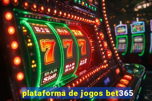 plataforma de jogos bet365