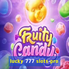 lucky 777 slots-pro