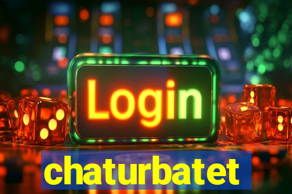 chaturbatet