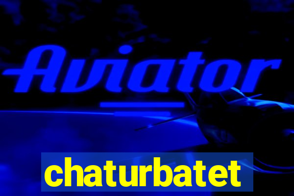 chaturbatet