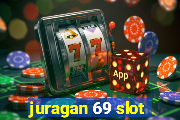 juragan 69 slot