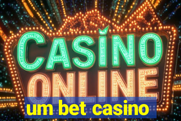 um bet casino