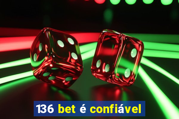 136 bet é confiável