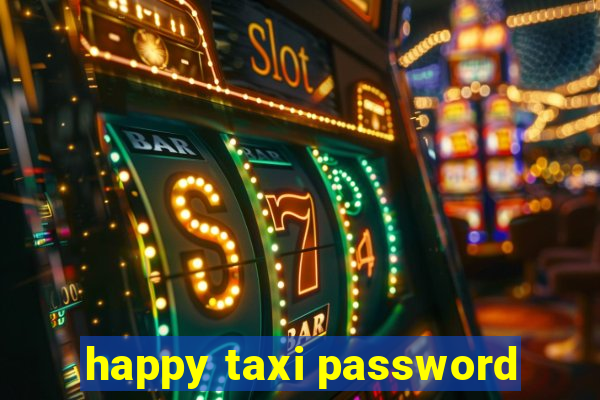 happy taxi password