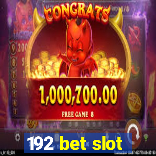 192 bet slot