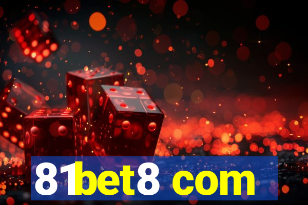 81bet8 com