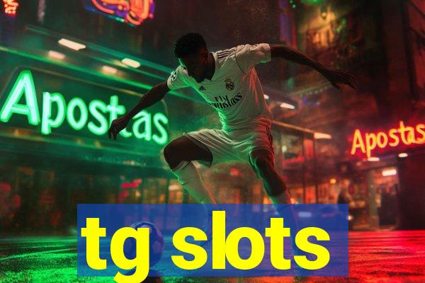 tg slots