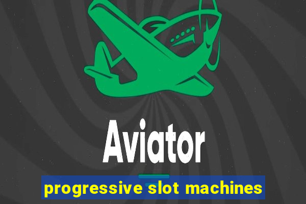 progressive slot machines