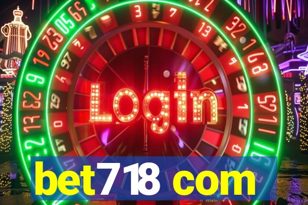 bet718 com