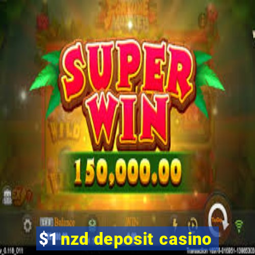 $1 nzd deposit casino