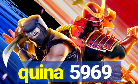 quina 5969