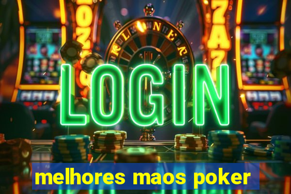 melhores maos poker