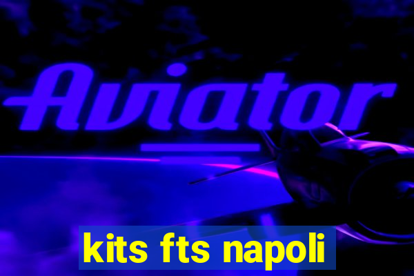 kits fts napoli