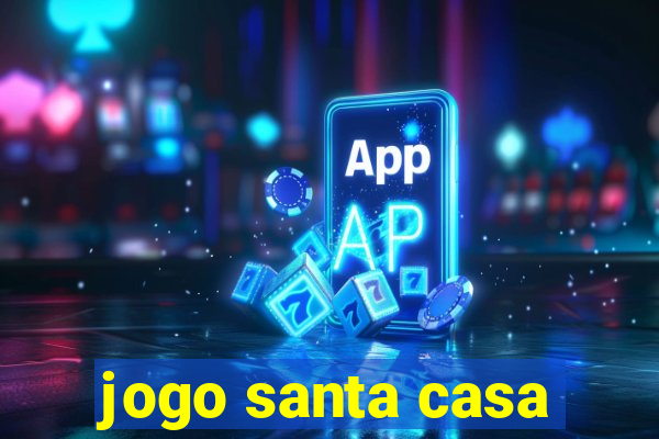 jogo santa casa