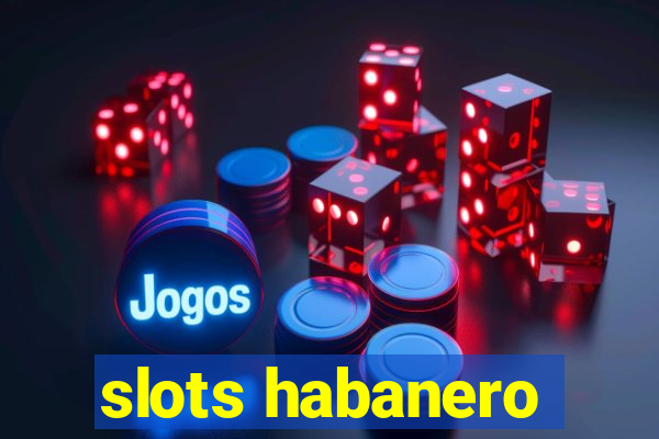 slots habanero