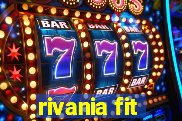 rivania fit