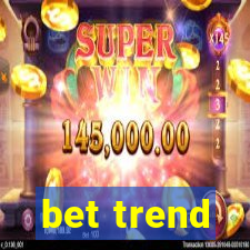 bet trend