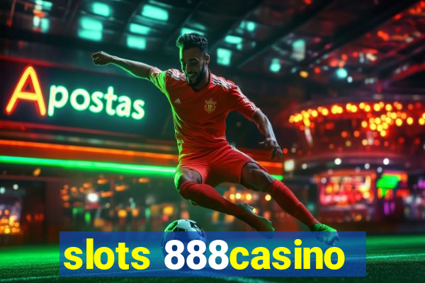 slots 888casino