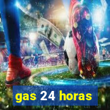 gas 24 horas