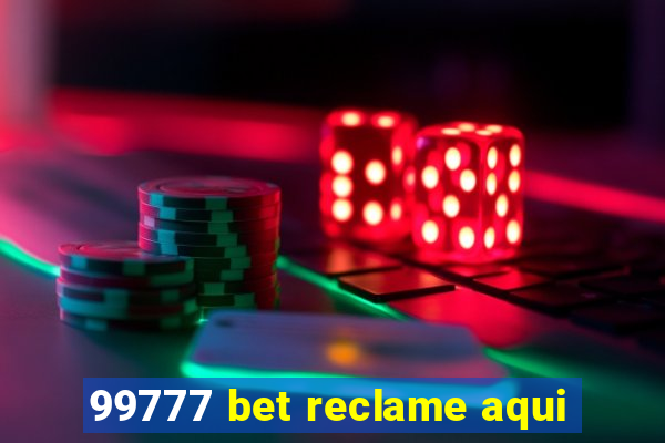 99777 bet reclame aqui