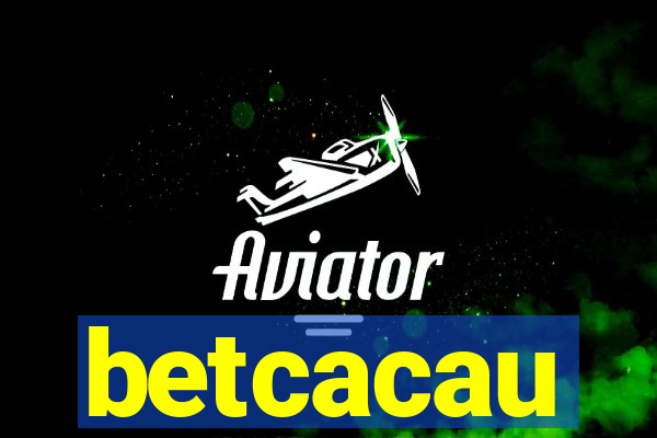 betcacau