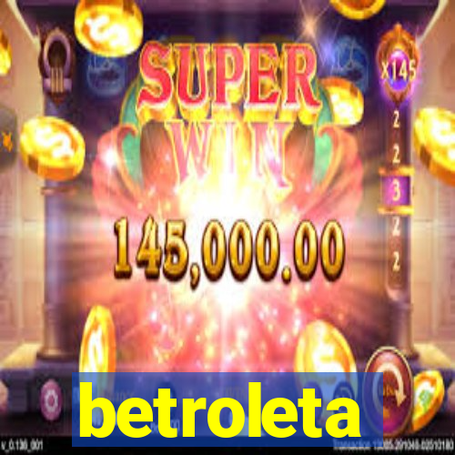 betroleta