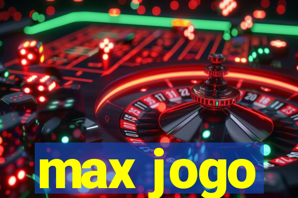 max jogo