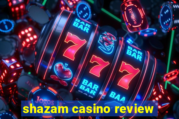 shazam casino review