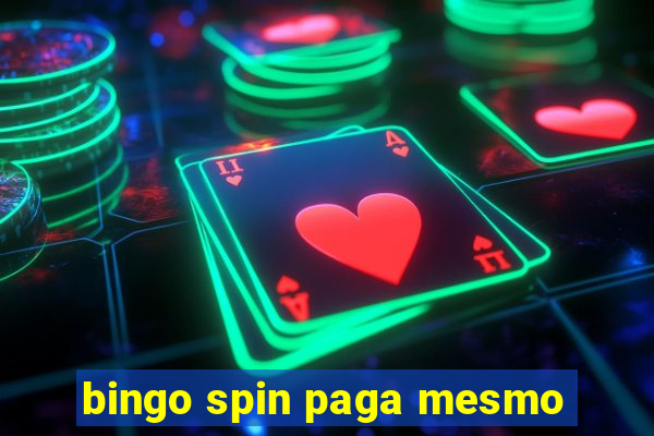 bingo spin paga mesmo