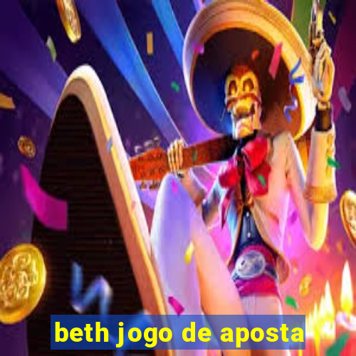 beth jogo de aposta