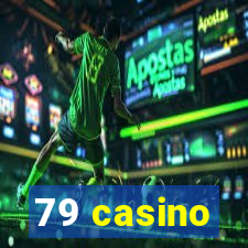 79 casino