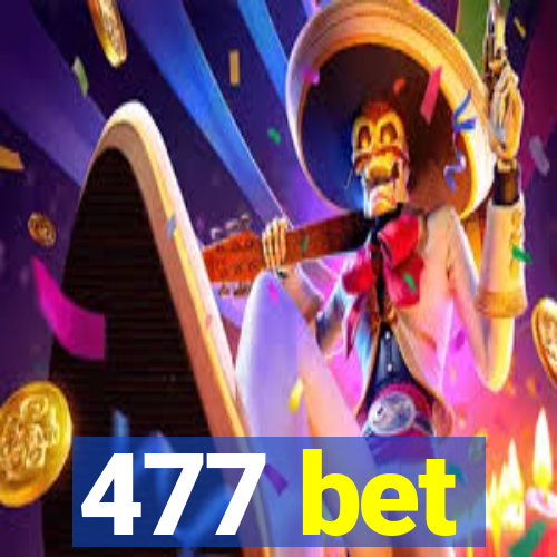 477 bet