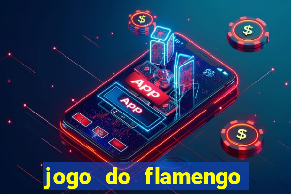 jogo do flamengo hoje ao vivo