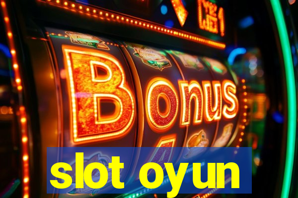 slot oyun