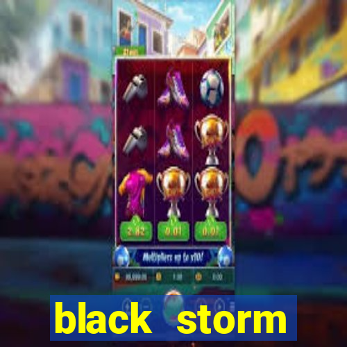 black storm tecnologia jogo