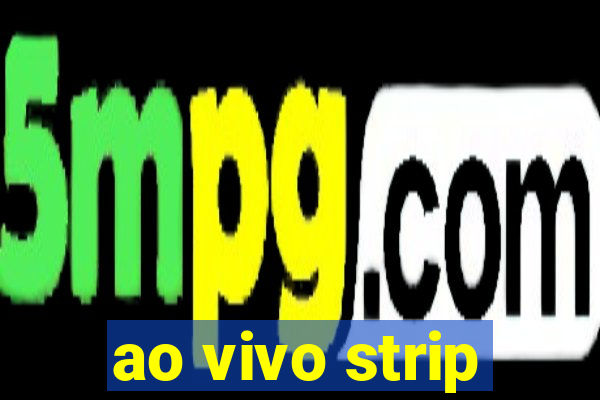 ao vivo strip