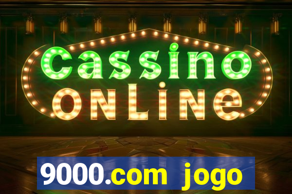 9000.com jogo cassino baixar