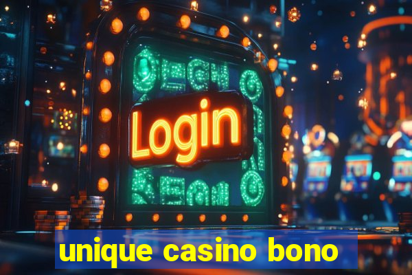 unique casino bono