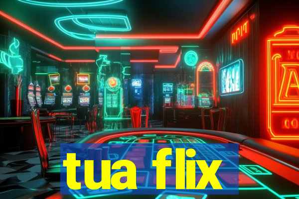 tua flix