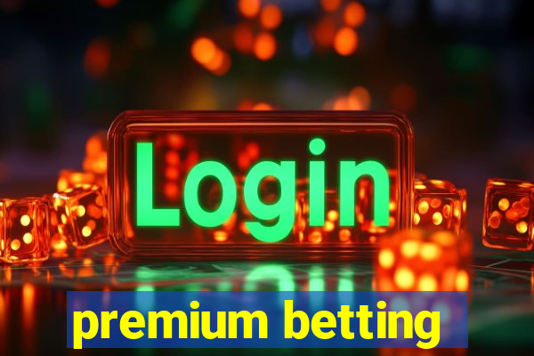 premium betting