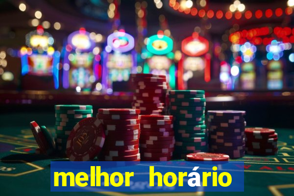 melhor horário para jogar fortune tiger hoje à tarde