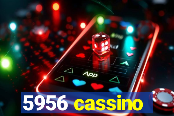 5956 cassino