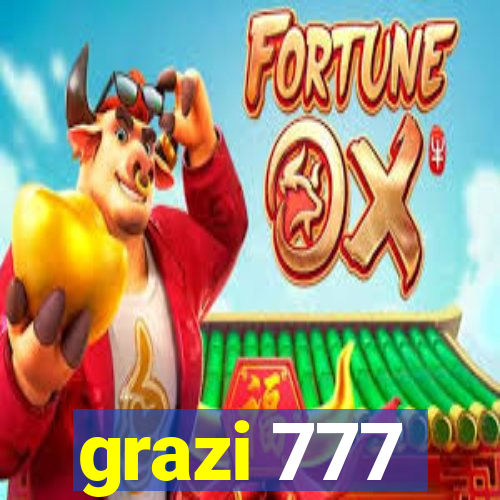 grazi 777