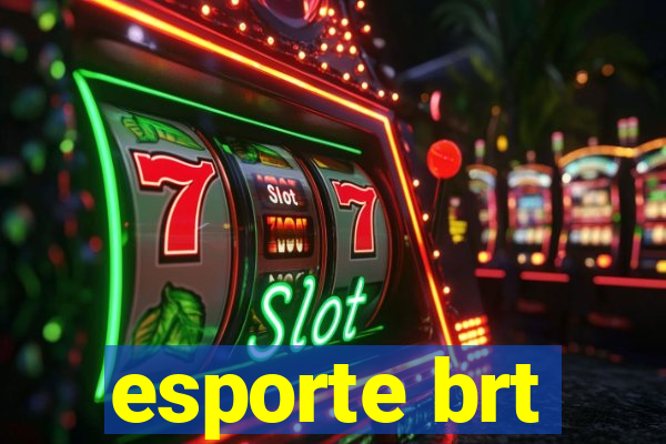 esporte brt