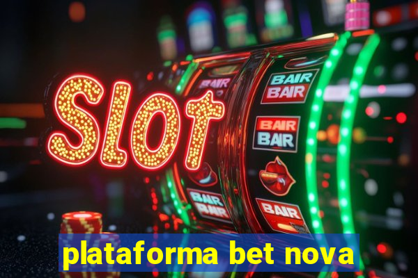 plataforma bet nova